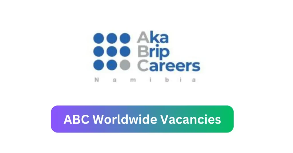 Openings of ABC Worldwide Vacancies in Namibia