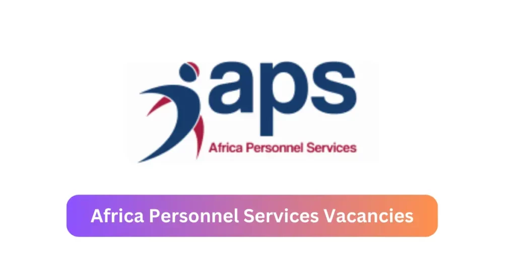 Africa Personnel Services Vacancies in Namibia