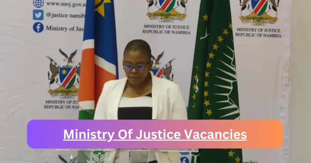 Openings of Ministry Of Justice Vacancies in Namibia