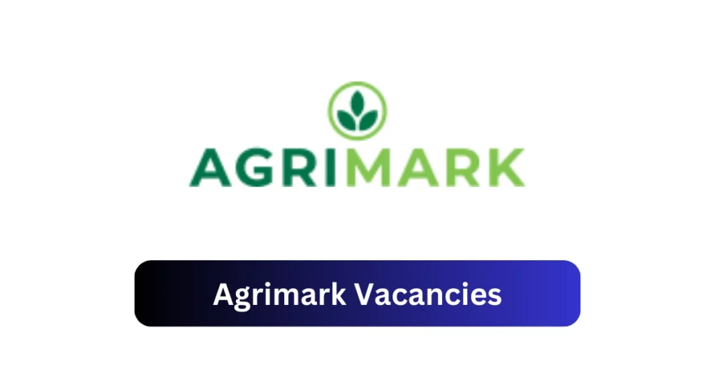 Openings of Agrimark Vacancies in Namibia 2024