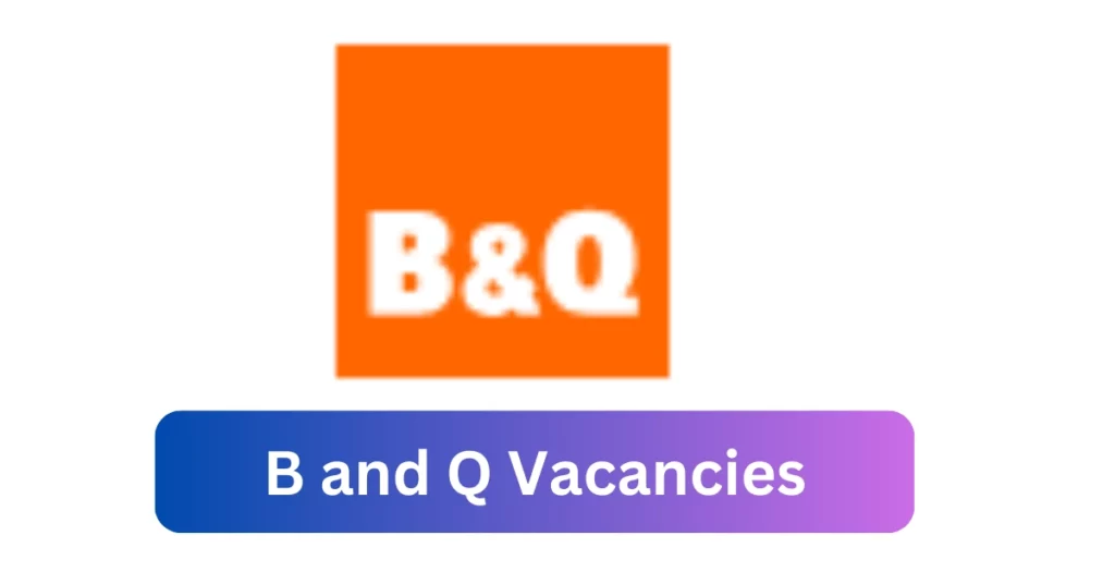 B and Q Vacancies