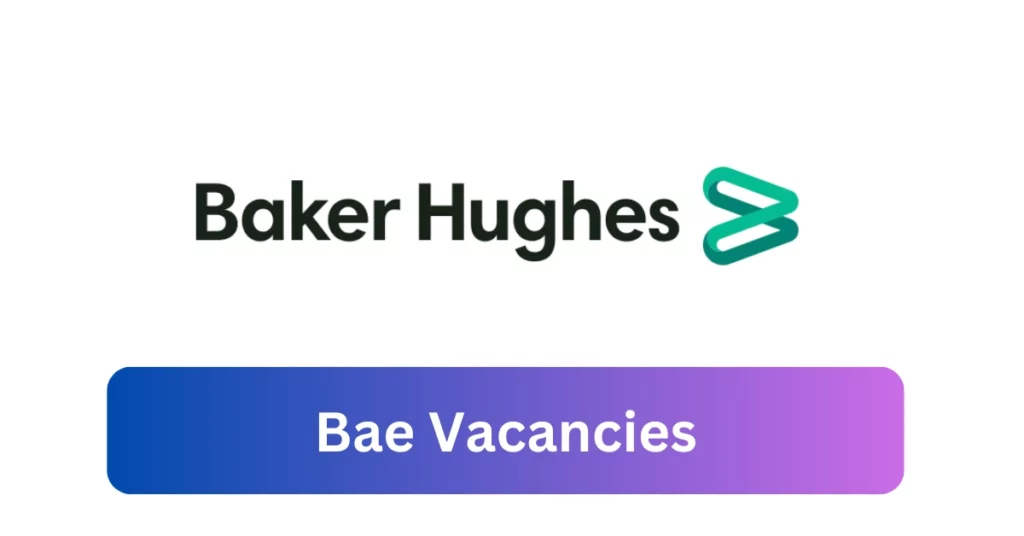 Baker Hughes Vacancies